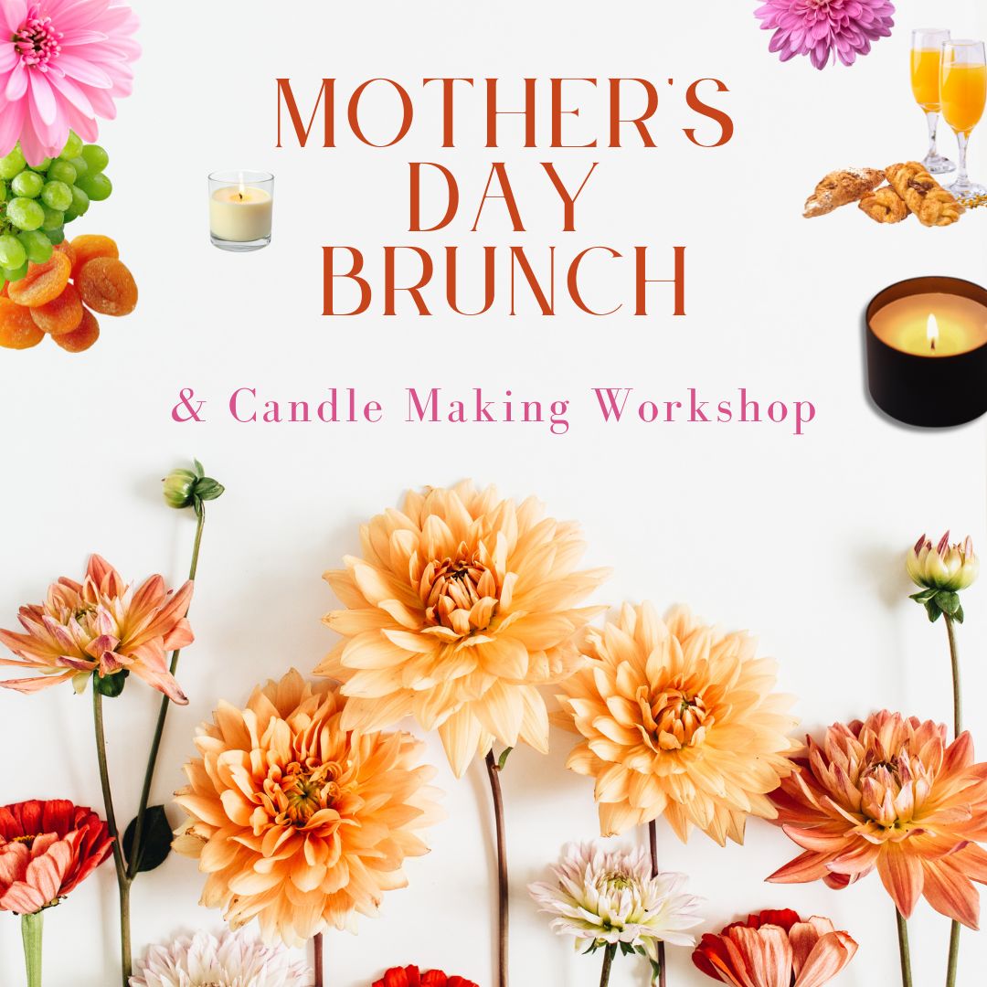Mother's Day Brunch and Candle Making Workshop
